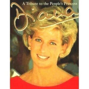 A Tribute to the People's Princess Diana Biography Book